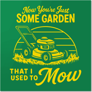 Some Garden That I Used To Mow Posters and Art